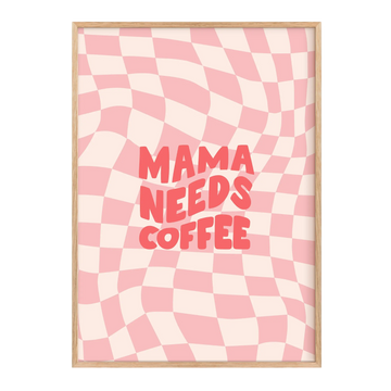 Mama Needs Coffee