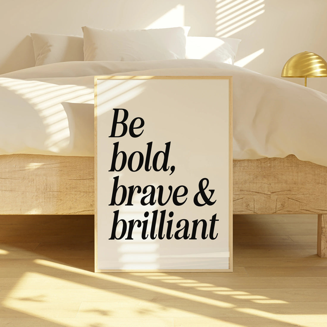 Be bold, brave and brilliant